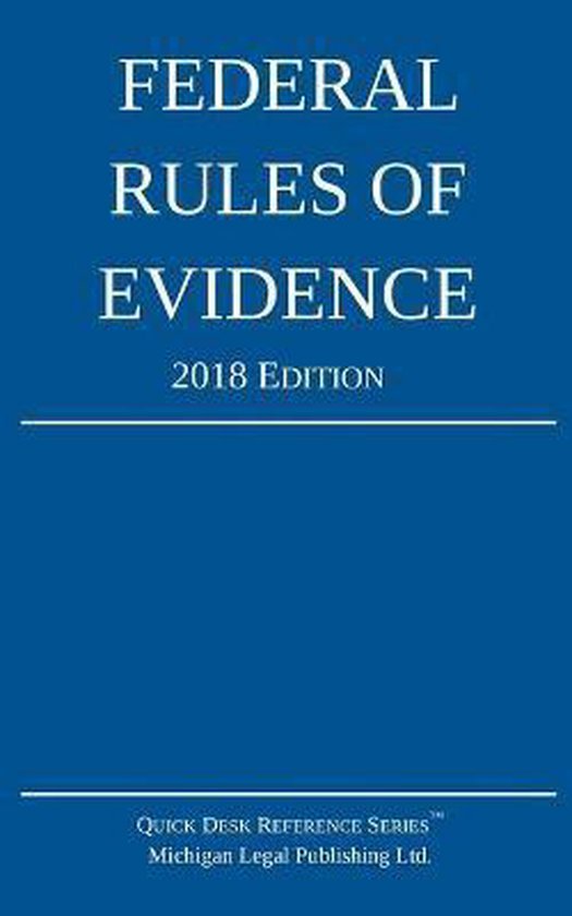 Federal Rules of Evidence; 2018 Edition