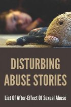Disturbing Abuse Stories: List Of After-Effect Of Sexual Abuse