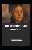 The Lerouge Case Annotated