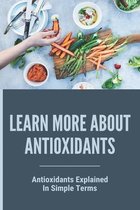 Learn More About Antioxidants: Antioxidants Explained In Simple Terms