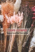 Dried Flowers: Lovely and Natural Dried Flower Craft Ideas