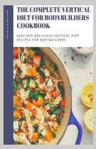 The Complete Vertical Diet for Bodybuilders Cookbook