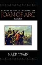 Personal Recollections of Joan of Arc Illustrated