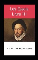 Les Essais - Livre III Illustree