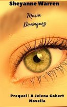 Maria Dominguez - a Prequel A Jelena Cohert Novella