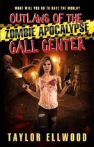 The Zombie Apocalypse Call Center- Outlaws of the Zombie Apocalypse Call Center