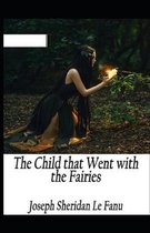 The Child That Went With The Fairies Illustrated