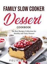 Family Slow Cooker Dessert Cookbook