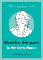 In Their Own Words - Martha Stewart: In Her Own Words