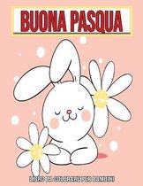 Buona Pasqua: Libro Da Colorare Per Bambini
