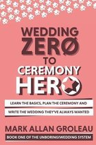 The Unboring!wedding System- Wedding Zero to Ceremony Hero