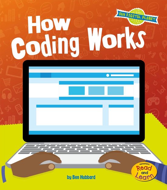 Our Digital Planet - How Coding Works (ebook), Ben Hubbard ...
