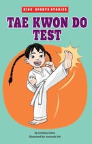 Kids' Sports Stories - Tae Kwon Do Test