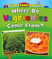 From Farm to Fork: Where Does My Food Come From? - Where Do Vegetables Come From?