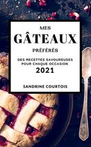Mes Gateaux Preferes 2021 (Cake Recipes 2021 French Edition)
