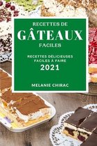 Recettes de Gateaux Faciles 2021 (Easy Cake Recipes 2021 French Edition)