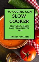 Yo Cocino Con Slow Cooker 2021 (Slow Cooker Recipes 2021 Spanish Edition)