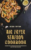 Air Fryer Seafood Cookbook