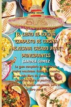 El Libro de Cocina Completo de Cocina Mexicana Creado Para Principiantes
