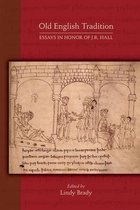 Old English Tradition - Essays in Honor of J. R. Hall
