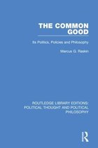 Routledge Library Editions: Political Thought and Political Philosophy-The Common Good