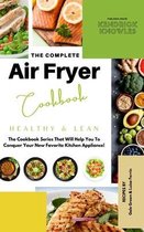 The Complete Air Fryer Cookbook: Healthy and Lean
