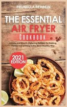 The Essential Air Fryer Cookbook (2021 Edition)
