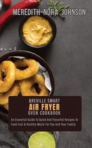 Breville Smart Air Fryer Oven Cookbook