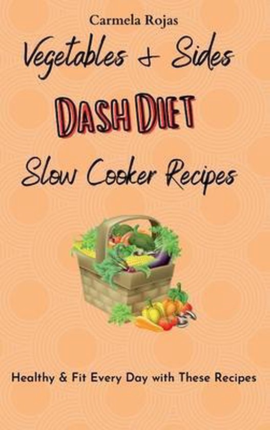 Vegetables & Sides Dash Diet Slow Cooker Recipes - cover