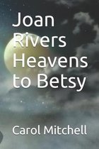 Joan Rivers Heavens to Betsy