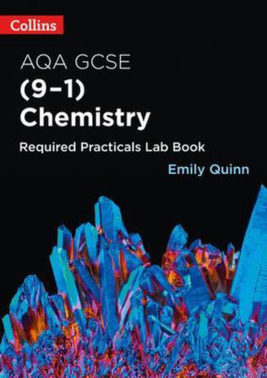 Collins GCSE Science 91 AQA GCSE Chemistry (91) Required Practicals Lab Book