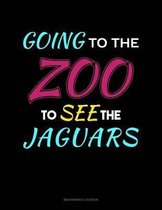 Going To The Zoo To See The Jaguars: Maintenance Log Book