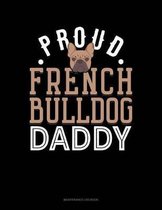 Proud French Bulldog Daddy: Maintenance Log Book
