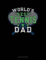 World's Best Tennis Dad: Maintenance Log Book