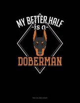 My Better Half Is A Doberman: Two Column Ledger