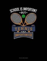 School Is Important But Tennis Is Importanter: Two Column Ledger