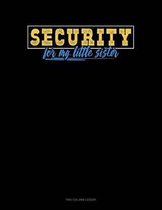 Security For My Little Sister: Two Column Ledger