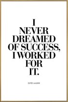 JUNIQE - Poster met kunststof lijst Dreamed Of Success - Citaat van