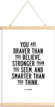 JUNIQE - Posterhanger You Are Braver Than You Believe -40x60