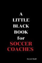 A Little Black Book: For Soccer Coaches