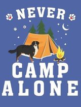 Never Camp Alone: Bernese Mountain Dog School Notebook 100 Pages Wide Ruled Paper