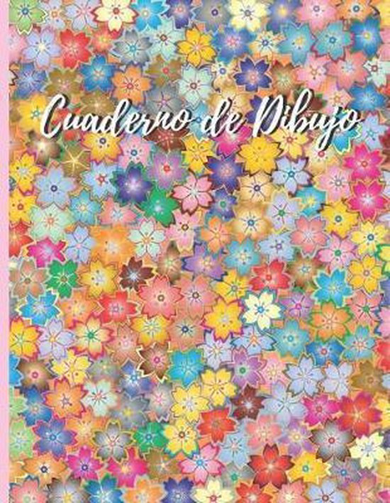 Cuaderno de Dibujo: LINDO CUADERNO PARA DIBUJAR DE FLORES, 22cm X 28cm. 100  PAGINAS EN