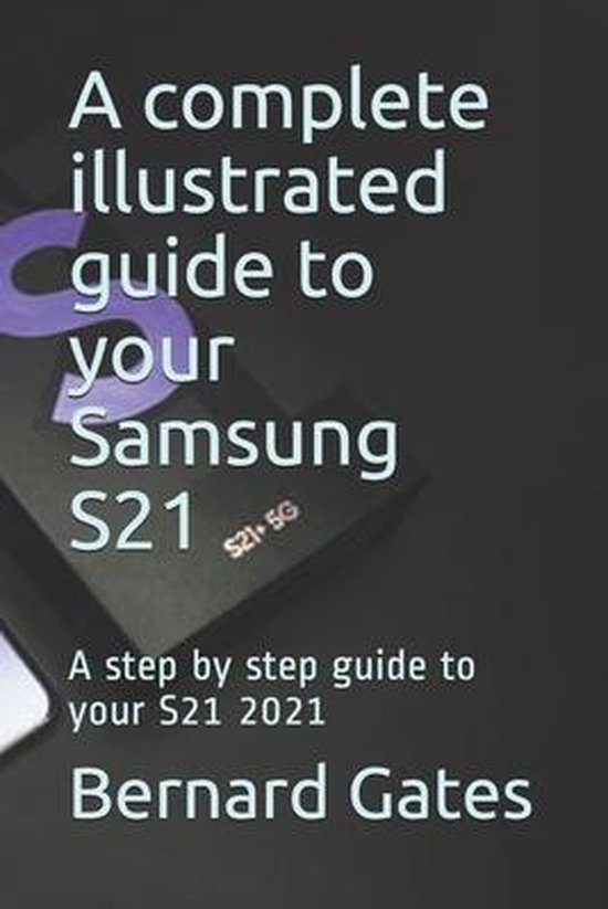 A complete illustrated guide to your Samsung S21 - cover