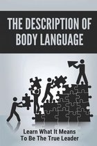 The Description Of Body Language: Learn What It Means To Be The True Leader