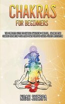 Chakras for Beginners: the complete guide to chakras awakening