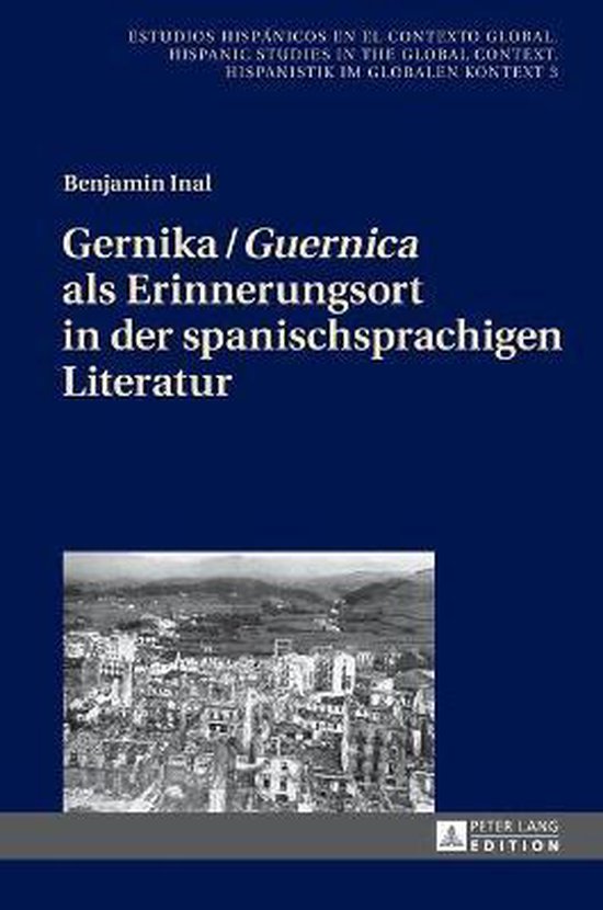 Boek "Gernika/Guernica als Erinnerungsort in der spanischsprachigen Literatur" van Benjamin Inal. Met een zwart-witfoto van een stad.