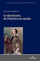 Etudes de Linguistique, Litt�rature Et Arts / Studi Di Lingu-Le dandysme, de l'histoire au mythe