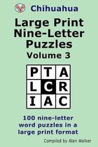 Chihuahua Large Print Nine-Letter Puzzles Volume 3