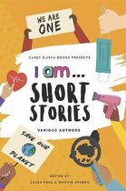 I Am... Short Stories