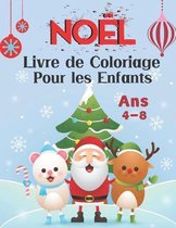 Noel Livre de Coloriage Pour les Enfants Ans 4-8